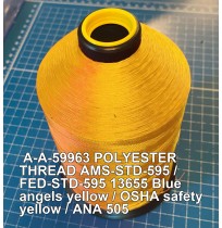 A-A-59963 Polyester Thread Type II (Coated) Size 3 Tex 210 AMS-STD-595 / FED-STD-595 Color 13655 Blue angels yellow / OSHA safety yellow / ANA 505