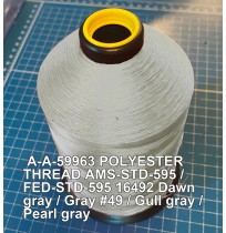 A-A-59963 Polyester Thread Type I (Non-Coated) Size 4 Tex 270 AMS-STD-595 / FED-STD-595 Color 16492 Dawn gray / Gray #49 / Gull gray / Pearl gray