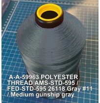 A-A-59963 Polyester Thread Type II (Coated) Size FF Tex 135 AMS-STD-595 / FED-STD-595 Color 26118 Gray #11 / Medium gunship gray
