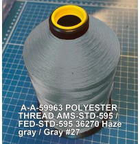 A-A-59963 Polyester Thread Type II (Coated) Size F Tex 90 AMS-STD-595 / FED-STD-595 Color 36270 Haze gray / Gray #27