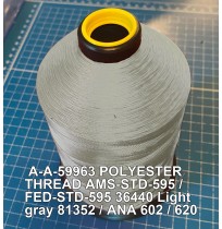 A-A-59963 Polyester Thread Type I (Non-Coated) Size A Tex 21 AMS-STD-595 / FED-STD-595 Color 36440 Light gray 81352 / ANA 602 / 620