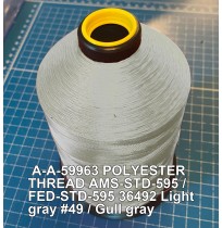 A-A-59963 Polyester Thread Type I (Non-Coated) Size 5 Tex 350 AMS-STD-595 / FED-STD-595 Color 36492 Light gray #49 / Gull gray