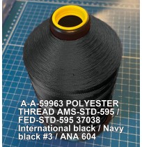 A-A-59963 Polyester Thread Type II (Coated) Size 3 Tex 210 AMS-STD-595 / FED-STD-595 Color 37038 International black / Navy black #3 / ANA 604
